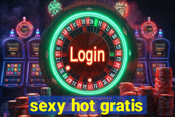 sexy hot gratis